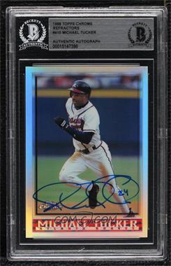 1998 Topps Chrome - [Base] - Refractor #410 - Michael Tucker [BAS BGS Authentic]