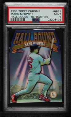 1998 Topps Chrome - Hall Bound - Refractor #HB11 - Mark McGwire [PSA 9 MINT]