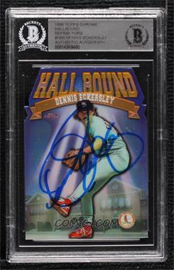 1998 Topps Chrome - Hall Bound - Refractor #HB5 - Dennis Eckersley [BAS BGS Authentic]