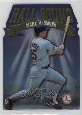 1998 Topps Chrome - Hall Bound #HB11 - Mark McGwire