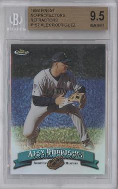 1998 Topps Finest - [Base] - No Protector Refractors #157 - Alex Rodriguez [BGS 9.5 GEM MINT]