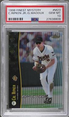 1998 Topps Finest - Mystery Finest Series 1 #M23 - Cal Ripken Jr., Greg Maddux [PSA 10 GEM MT]