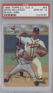 1998 Topps Gold Label - Class 3 - Black Label #93 - Kevin Millwood [PSA 10 GEM MT]