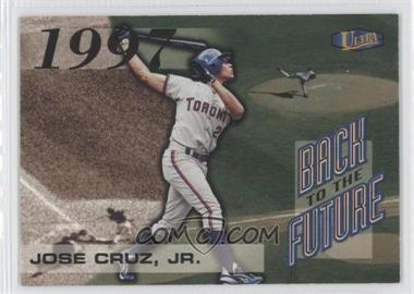 1998 Ultra - Back to the Future #9BF - Jose Cruz Jr.