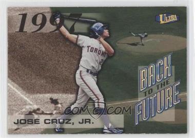 1998 Ultra - Back to the Future #9BF - Jose Cruz Jr.