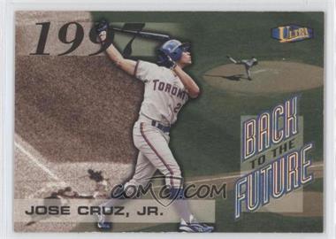 1998 Ultra - Back to the Future #9BF - Jose Cruz Jr.