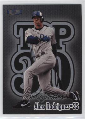 1998 Ultra - Top 30 #20 T3 - Alex Rodriguez