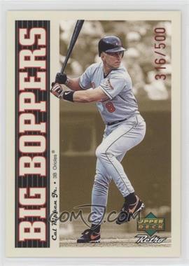 1998 Upper Deck Retro - Big Boppers #B3 - Cal Ripken Jr. /500