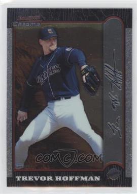 1999 Bowman Chrome - [Base] - International #51 - Trevor Hoffman