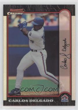 1999 Bowman Chrome - [Base] - Refractor #269 - Carlos Delgado