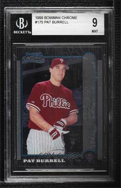 1999 Bowman Chrome - [Base] #175 - Pat Burrell [BGS 9 MINT]