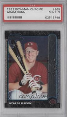 1999 Bowman Chrome - [Base] #369 - Adam Dunn [PSA 9 MINT]