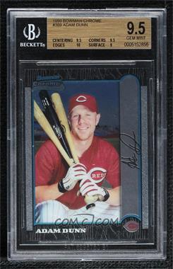 1999 Bowman Chrome - [Base] #369 - Adam Dunn [BGS 9.5 GEM MINT]