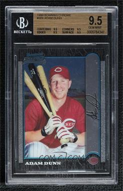 1999 Bowman Chrome - [Base] #369 - Adam Dunn [BGS 9.5 GEM MINT]