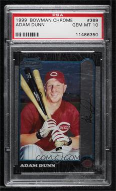 1999 Bowman Chrome - [Base] #369 - Adam Dunn [PSA 10 GEM MT]