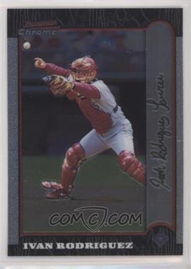 1999 Bowman Chrome - [Base] #37 - Ivan Rodriguez