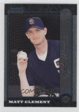 1999 Bowman Chrome - [Base] #74 - Matt Clement