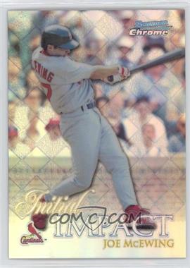 1999 Bowman Chrome - Impact - Refractor #I10 - Initial Impact - Joe McEwing