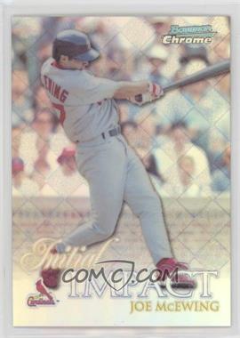 1999 Bowman Chrome - Impact - Refractor #I10 - Initial Impact - Joe McEwing