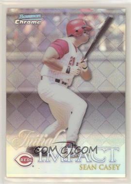 1999 Bowman Chrome - Impact - Refractor #I9 - Initial Impact - Sean Casey