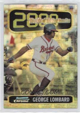 1999 Bowman Chrome - Rookie of the Year Favorites - Refractor #ROY9 - George Lombard