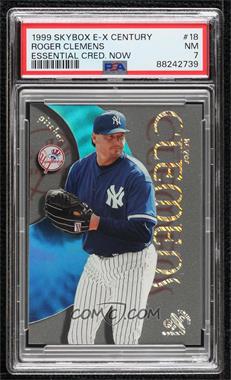 1999 EX Century - [Base] - Essential Credentials Now #18 - Roger Clemens /18 [PSA 7 NM]