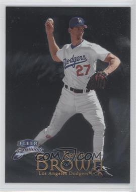 1999 Fleer Brilliants - [Base] #111 - Kevin Brown