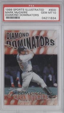 1999 Fleer Sports Illustrated - Diamond Dominators #9 DD - Mark McGwire [PSA 10 GEM MT]