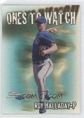 1999 Fleer Sports Illustrated - Ones to Watch #3OW - Roy Halladay