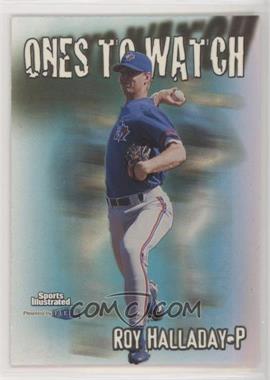1999 Fleer Sports Illustrated - Ones to Watch #3OW - Roy Halladay
