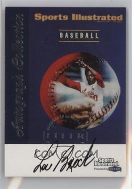 1999 Fleer Sports Illustrated Greats of the Game - Autographs #_LOBR - Lou Brock [Noted]