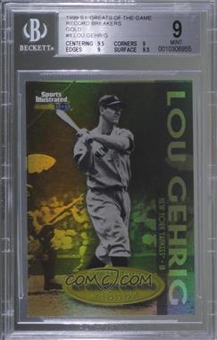1999 Fleer Sports Illustrated Greats of the Game - Record Breakers - Gold #8 RB - Lou Gehrig [BGS 9 MINT]