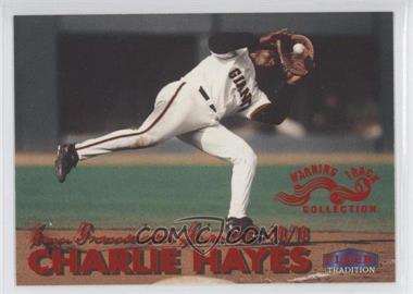 1999 Fleer Tradition - [Base] - Warning Track #466W - Charlie Hayes