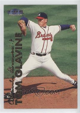 1999 Fleer Tradition - [Base] #115 - Tom Glavine