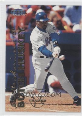 1999 Fleer Tradition - [Base] #455 - Butch Huskey