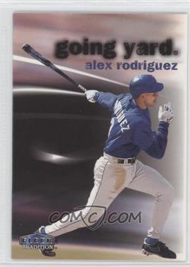 1999 Fleer Tradition - Going Yard #_ALRO - Alex Rodriguez