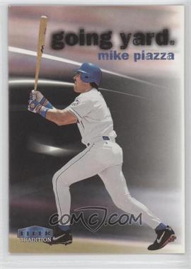 1999 Fleer Tradition - Going Yard #_MIPI - Mike Piazza