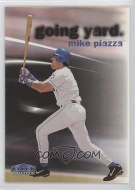 1999 Fleer Tradition - Going Yard #_MIPI - Mike Piazza