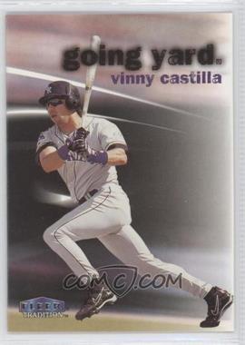 1999 Fleer Tradition - Going Yard #_VICA - Vinny Castilla