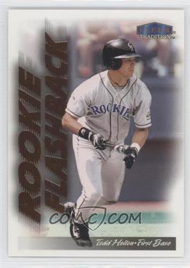 1999 Fleer Tradition - Rookie Flashback #11 RF - Todd Helton