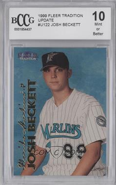 1999 Fleer Tradition Update - [Base] #U-122 - Josh Beckett [BCCG 10 Mint or Better]