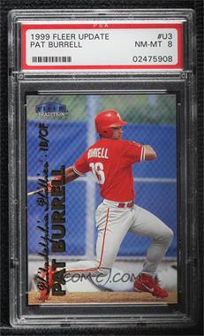 1999 Fleer Tradition Update - [Base] #U-3 - Pat Burrell [PSA 8 NM‑MT]