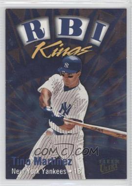 1999 Fleer Ultra - RBI Kings #28 RK - Tino Martinez