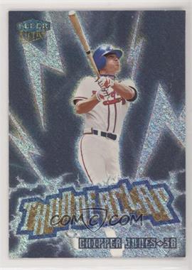 1999 Fleer Ultra - Thunderclap #4 TC - Chipper Jones