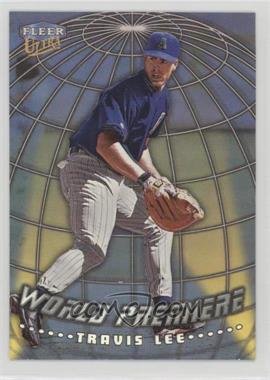 1999 Fleer Ultra - World Premiere #13 WP - Travis Lee