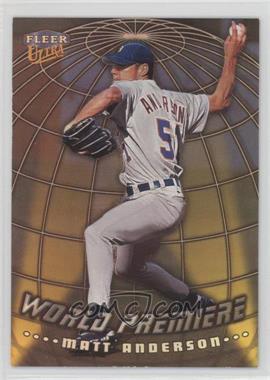 1999 Fleer Ultra - World Premiere #5 WP - Matt Anderson