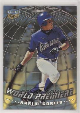 1999 Fleer Ultra - World Premiere #9 WP - Karim Garcia