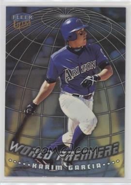 1999 Fleer Ultra - World Premiere #9 WP - Karim Garcia