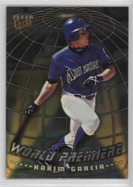 1999 Fleer Ultra - World Premiere #9 WP - Karim Garcia