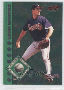 1999 Pacific - Dynagon Diamond #11 - Greg Maddux